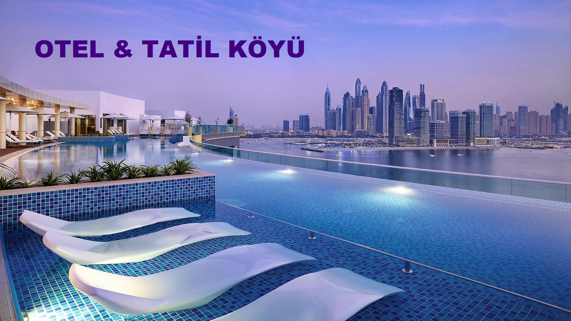 OTELLER VE TATİL KÖYÜ